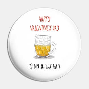 Happy Valentine's Day To My Better Half Pin