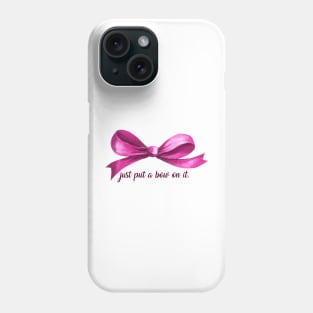 just put a bow on it Phone Case