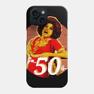 Sally omalley im 50th Phone Case