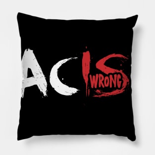 Racism is Wrong Pillow