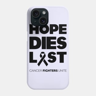 Hope Dies Last Black Print Phone Case