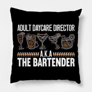 Adult Daycare Director Aka Bartender Mixologist Barkeep Pillow