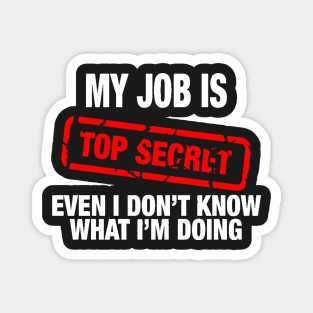 My Job Is Top Secret Magnet