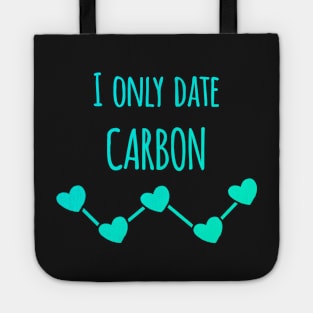 I Only Date Carbon Tote