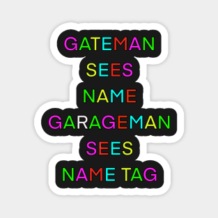 GATEMAN SEES NAME GARAGEMAN SEES NAME TAG PALINDROME Magnet