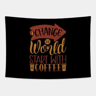 Change The World Start With Coffee Tapestry