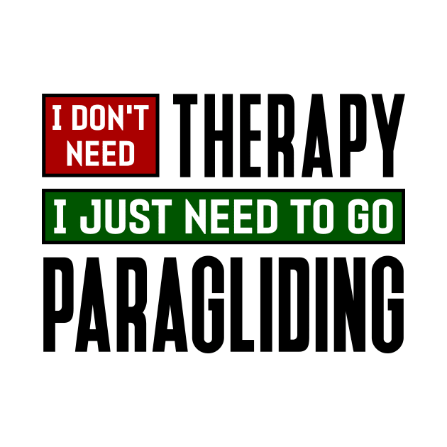 I don't need therapy, I just need to go paragliding by colorsplash