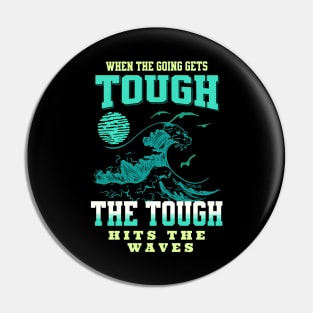 The Tough Surf Waves Inspirational Quote Phrase Text Pin