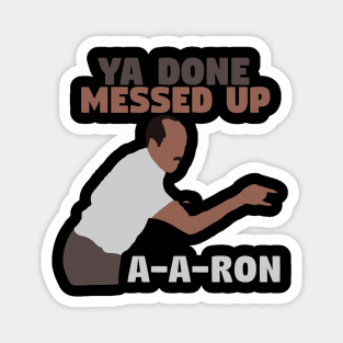 Key And Peele Ya Done Messed Up A A Ron Magnet