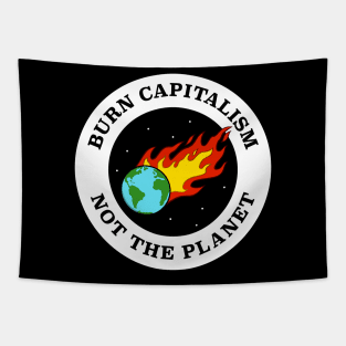 Burn Capitalism Not The Planet - Climate Change Tapestry