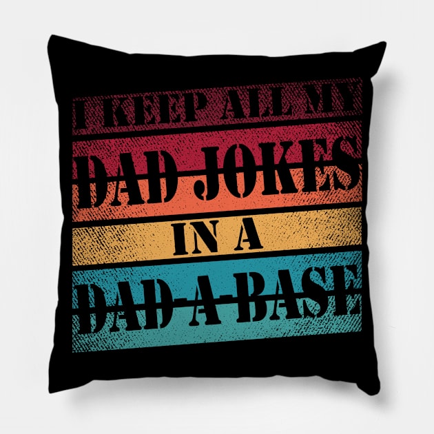 I Keep All My Dad Jokes In A Dad-a-base Vintage Father Gift Pillow by chouayb