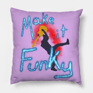 Make It Funky Pillow