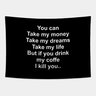 Don't Touch My Coffee  02 Tapestry