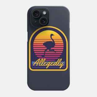 Allegedly Ostrich Phone Case