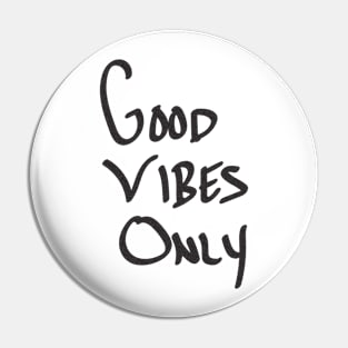 Good Vibes Only Pin