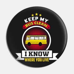 Keep My Bus Clean - Funny School Bus Driver Gift product Pin