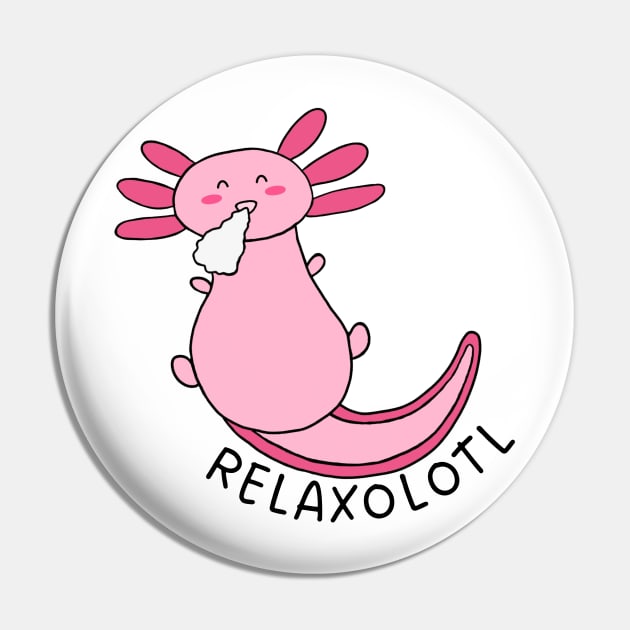 Relaxolotl Pin by Highly Cute