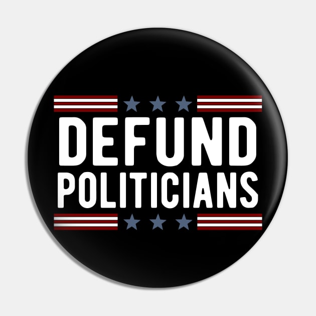 Defund Politicians Pin by Doc Maya