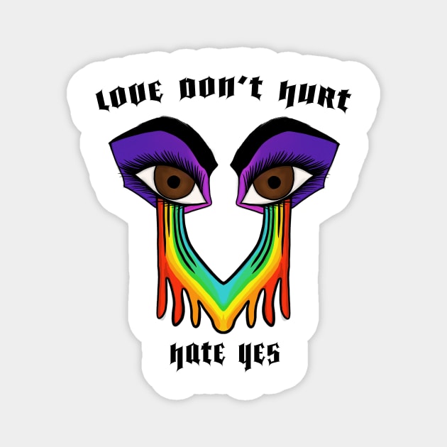 Love Don't Hurt, Hate Yes Magnet by cardozoink