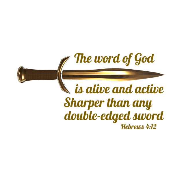 The word of God is alive and active. Sharper than any double-edged sword - Hebrews 4:12 by FTLOG