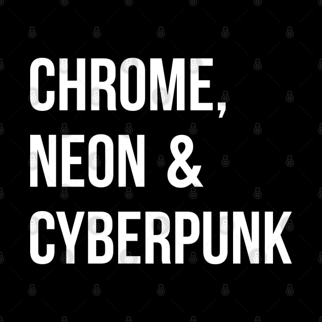 Chrome, Neon & Cyberpunk by comecuba67