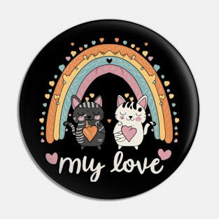 My Rainbow Cat is My Valentine Pin