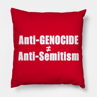 Anti-GENOCIDE ≠ Anti-Semitism - White - Double-sided Pillow