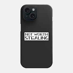 Not worth stealing - bumper sticker, laptop sticker, camera case sticker Phone Case