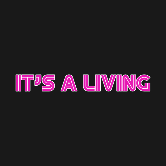 It's a Living by Digital GraphX