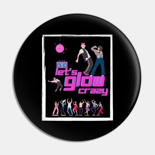 Let's glow crazy dance Pin