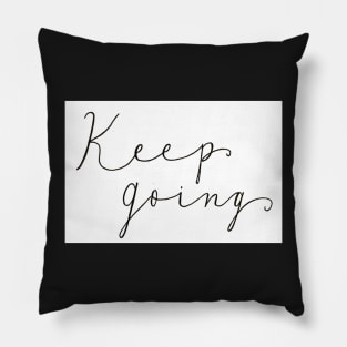 Keep Going Pillow