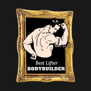 Best Lifter Bodybuilder T-Shirt