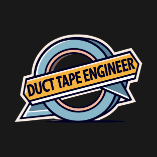 Duct Tape Engineer- Bad DIY Design T-Shirt