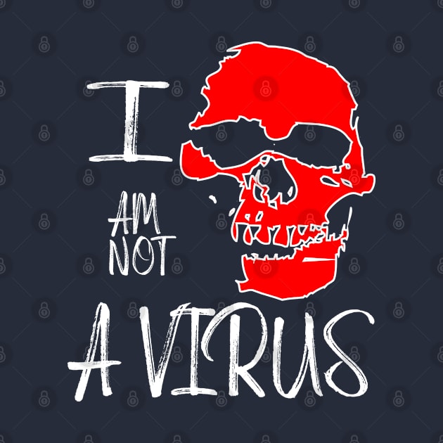 I am not a virus by Otaka-Design