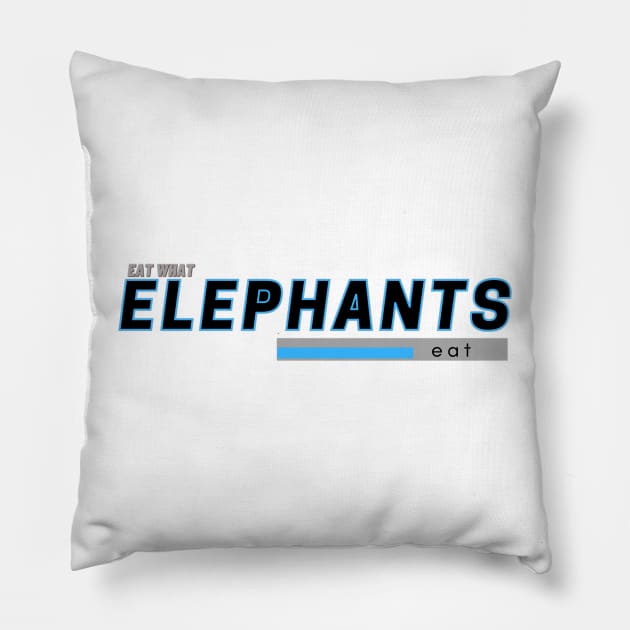 Eat What Elephants Eat Pillow by YellowSplash