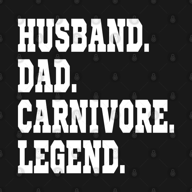 HUSBAND DAD CARNIVORE LEGEND FUNNY MEAT LOVING SPORTY FATHER by CarnivoreMerch