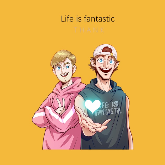 Life is fantastic by newjo