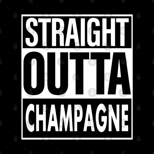 Champagne Name Straight Outta Champagne by KieraneGibson