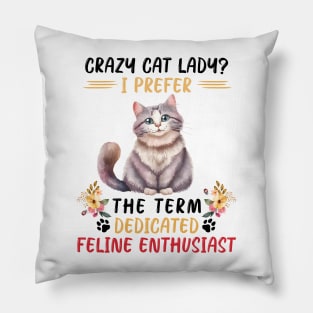 Crazy Cat Lady I Prefer Pillow