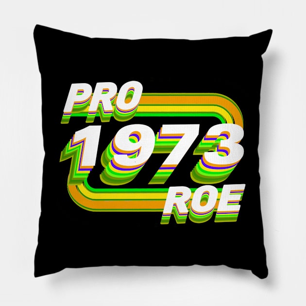 Pro Roe 1973 Pillow by Luna Lovers