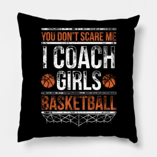 You don't scare us we coached girls basketball Shirt Quote Pillow