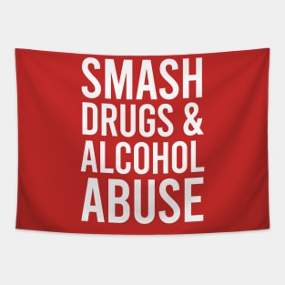 Smash drugs and alcohol abuse Tapestry