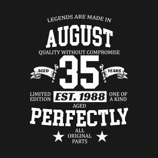 Legends Are Made In August 1988 35 Years Old Limited Edition 35th Birthday T-Shirt