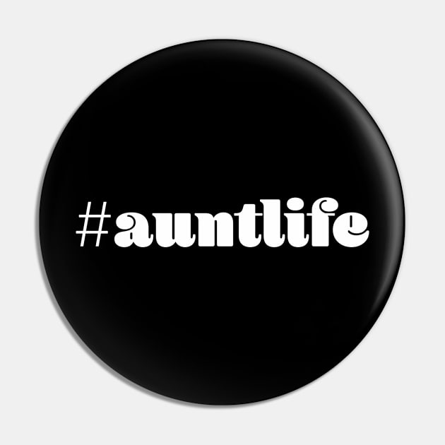 Aunt Life Pin by JPalaDesigns