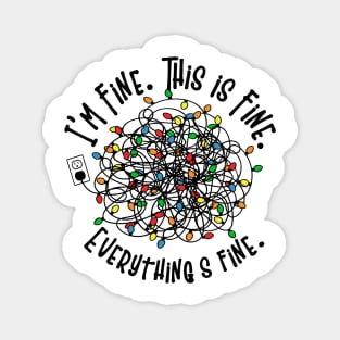 I am Fine. This Is Fine. Everything Is Fine, Christmas Shirt Magnet