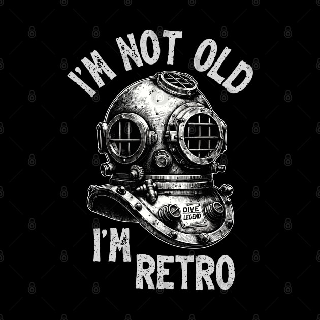 I'm Not Old I'm Retro - Funny Scuba Dive by eighttwentythreetees