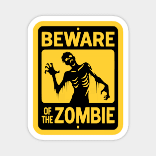 Beware of the Zombie Sign Black and Yellow Magnet