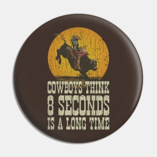 Cowboys Think 8 Seconds Is a Long Time 1992 Pin