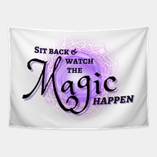 Watch The Magic Happen Tapestry
