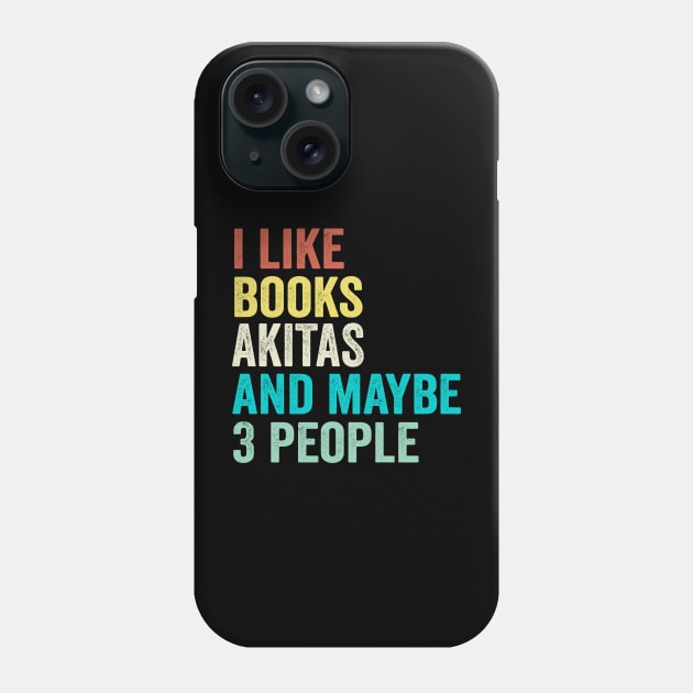 I Like Books And Dogs And Maybe 3 People Phone Case by Wakzs3Arts